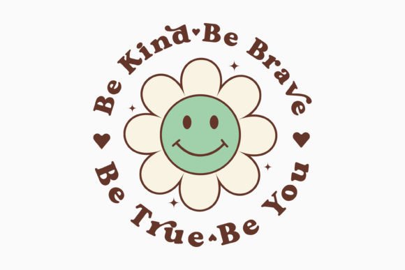 Be Kind Be Brave Be True Be You Retro