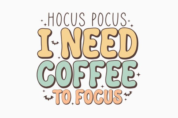Halloween Hocus Pocus I Need Retro Svg