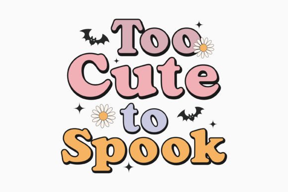 Halloween Too Cute to Spook Retro Svg