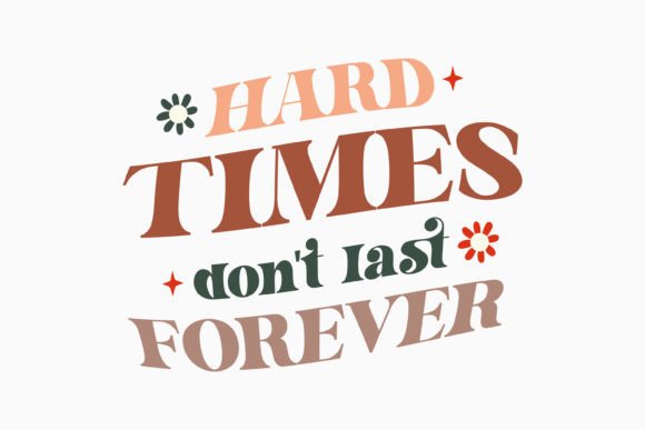 Hard Times Don't Mental Health Retro SVG