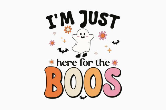 I m Just Here for the Boos Halloween