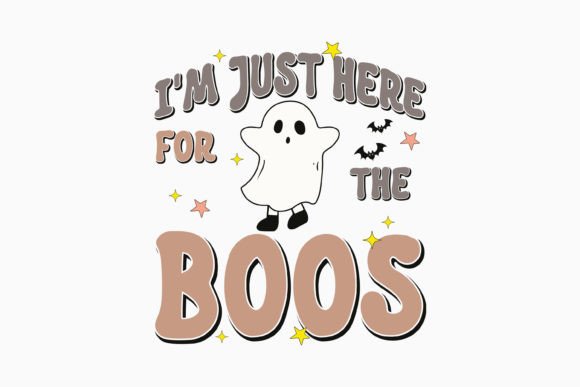 I m Just Here for the Boos Halloween Ret