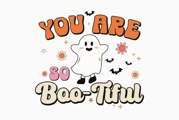 You Are so Boo Tiful Halloween